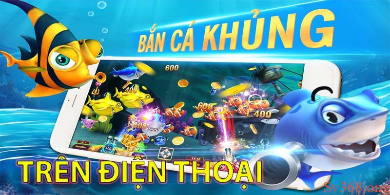 Trải nghiệm game bắn cá thoải mái và tiện lợi trên điện thoại