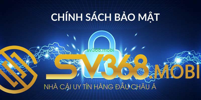 Chính sách bảo mật chung cho thành viên sv368