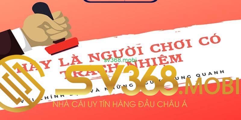 Những quy định Sv368 đặt ra để người chơi chơi có trách nhiệm 