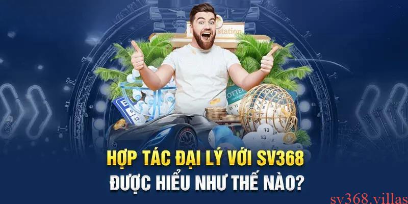 Đại lý Sv368 được xem là một công việc sinh lời hiệu quả