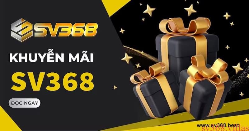 Khuyến mãi Sv368 cực khủng