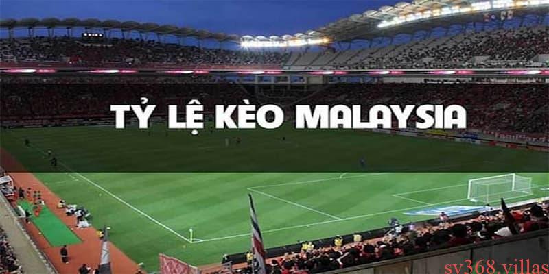 Khái niệm kèo malaysia là gì?